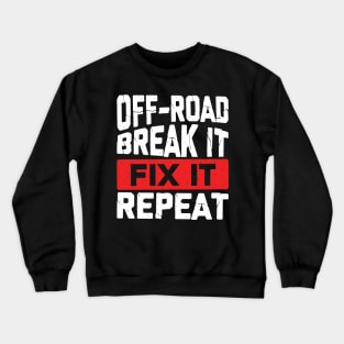 Off-Road Break It Fix It Repeat Crewneck Sweatshirt